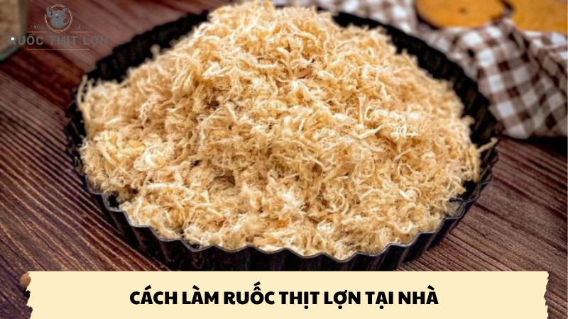 cách làm ruốc thịt lợn tại nhà