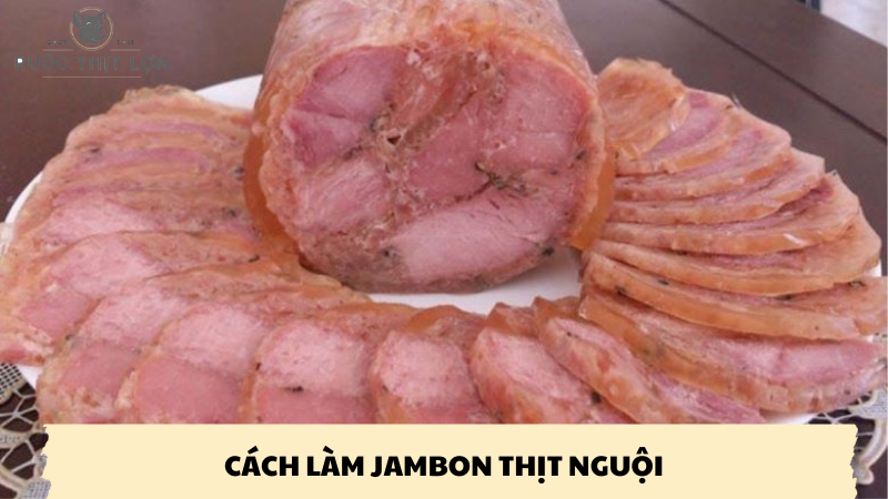 cách làm jambon thịt nguội