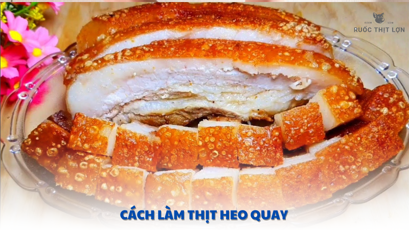 cách làm thịt heo quay